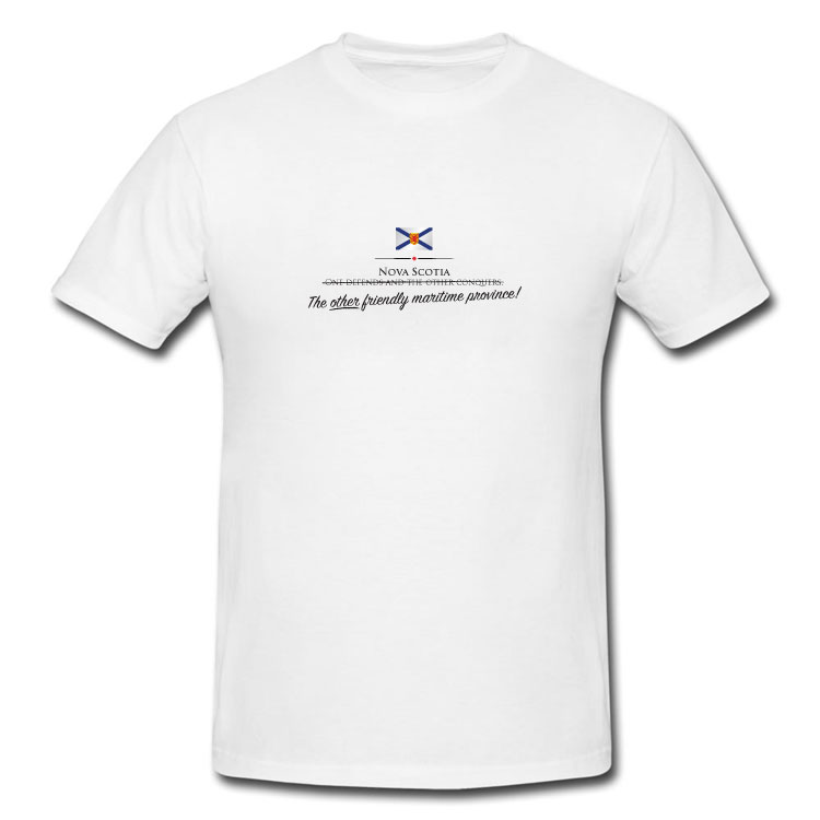 Nova Scotia Funny Provincial Motto T Shirt